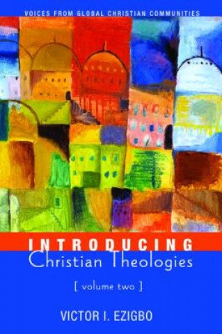 Книга Introducing Christian Theologies, Volume Two VICTOR I. EZIGBO