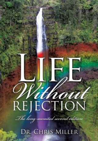 Knjiga Life Without Rejection DR. CHRIS MILLER