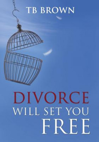 Książka Divorce Will Set You Free TB BROWN