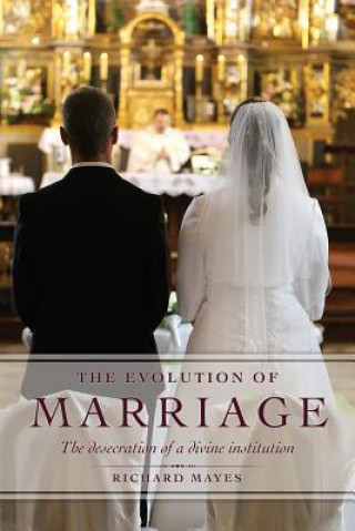 Kniha Evolution of Marriage RICHARD MAYES