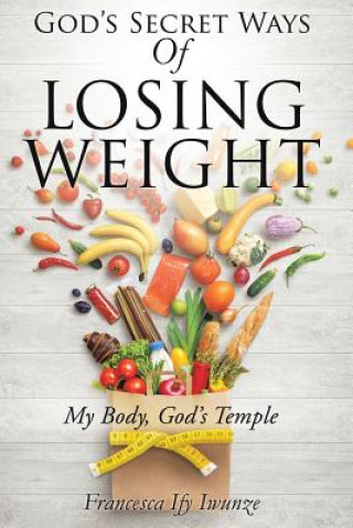 Carte God's Secret Ways Of Losing Weight FRANCESCA IF IWUNZE