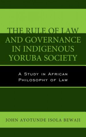 Carte Rule of Law and Governance in Indigenous Yoruba Society John Ayotunde Isola Bewaji