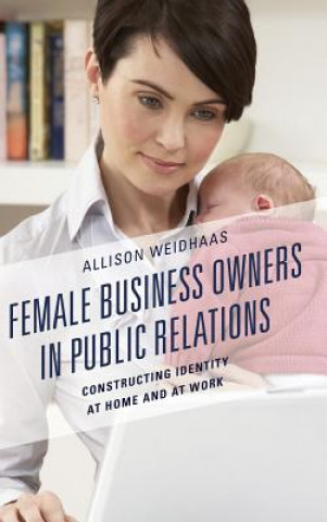 Kniha Female Business Owners in Public Relations Allison Weidhaas
