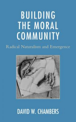 Kniha Building the Moral Community David W. Chambers