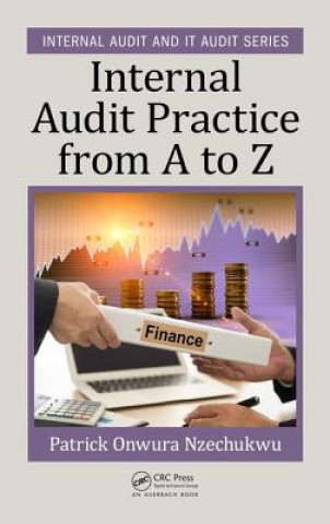 Kniha Internal Audit Practice from A to Z Patrick Onwura Nzechukwu