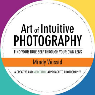 Book Art of Intuitive Photography MINDY V ISSID