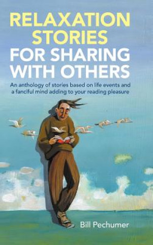 Книга Relaxation Stories for Sharing with Others Bill Pechumer