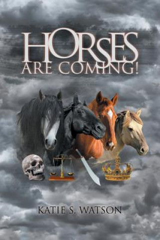 Buch Horses (Are Coming!) KATIE S. WATSON