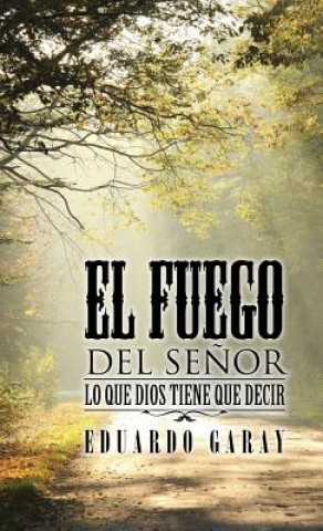 Kniha Fuego del Senor EDUARDO GARAY