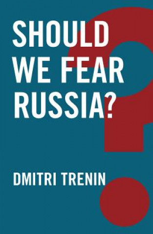 Kniha Should We Fear Russia? Dmitri V. Trenin