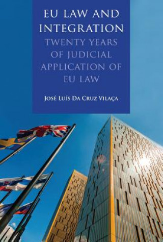 Kniha EU Law and Integration Jose Luis da Cruz Vilaca