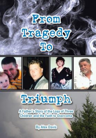 Книга From Tragedy to Triumph ALEX DAVIS