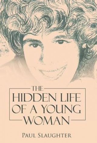 Книга Hidden Life of a Young Woman PAUL SLAUGHTER