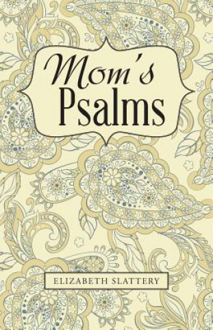 Könyv Mom's Psalms Elizabeth Slattery