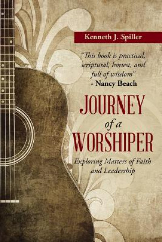 Książka Journey of a Worshiper Kenneth J Spiller