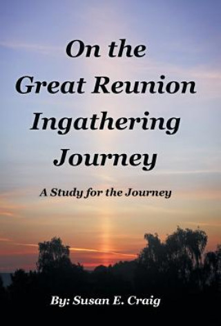 Könyv On the Great Reunion Ingathering Journey SUSAN E. CRAIG
