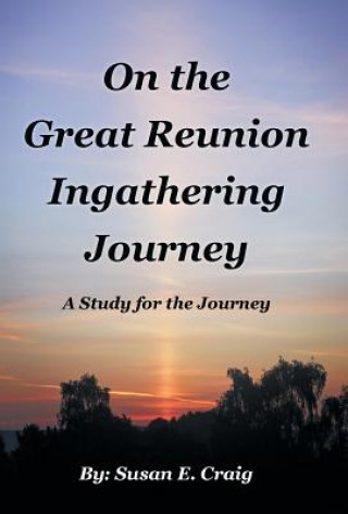 Livre On the Great Reunion Ingathering Journey SUSAN E. CRAIG