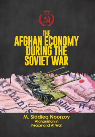 Kniha Afghan Economy During the Soviet War Siddieq Noorzoy