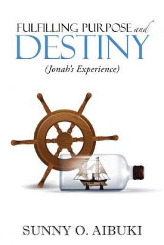Kniha Fulfilling Purpose and Destiny SUNNY O. AIBUKI