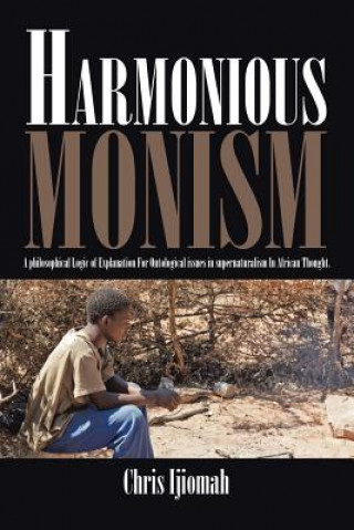 Knjiga Harmonious Monism Chris Ijiomah