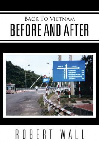 Libro Back To Vietnam Before and After Robert Wall