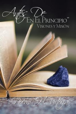 Книга Antes De, En El Principio Noemi H Victoria