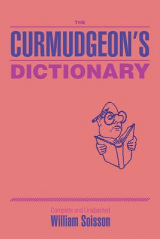 Libro Curmudgeon's Dictionary WILLIAM SOISSON