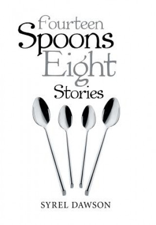 Kniha Fourteen Spoons Eight Stories SYREL DAWSON