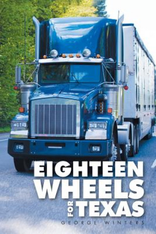 Kniha Eighteen Wheels for Texas GEORGE WINTERS