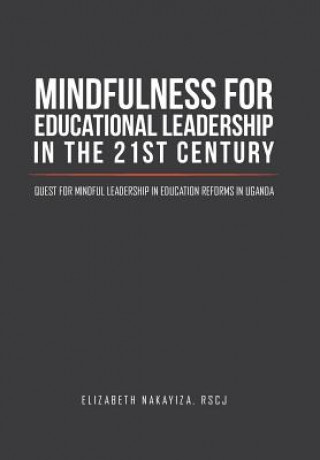 Kniha Mindfulness for Educational Leadership in the 21st Century RSCJ  PH.D NAKAYIZA