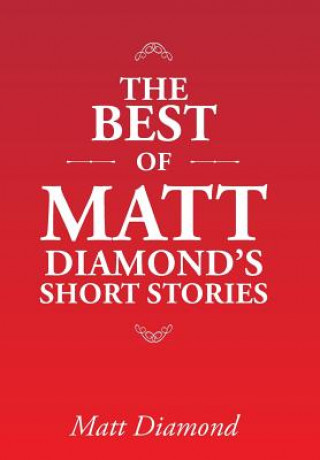 Книга Best of Matt Diamond's Short Stories MATT DIAMOND