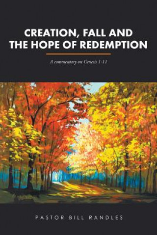 Carte Creation, Fall and the Hope of Redemption PASTOR BILL RANDLES