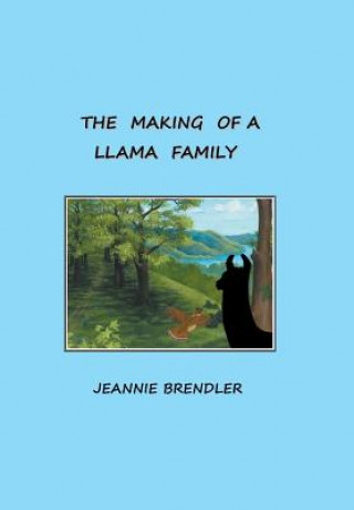 Carte Making Of A Llama Family JEANNIE BRENDLER