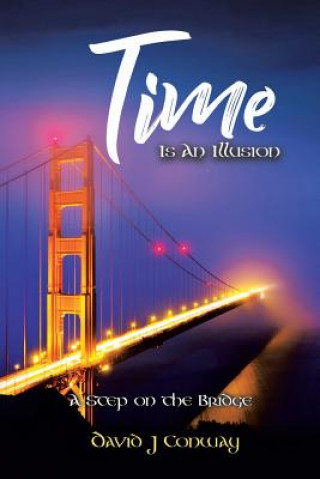 Книга Time Is an Illusion DAVID J CONWAY