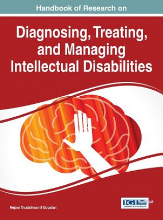 Книга Handbook of Research on Diagnosing, Treating, and Managing Intellectual Disabilities Rejani Thudalikunnil Gopalan