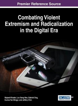 Kniha Combating Violent Extremism and Radicalization in the Digital Era Majeed Khader