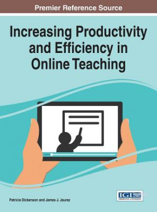 Könyv Increasing Productivity and Efficiency in Online Teaching Patricia Dickenson