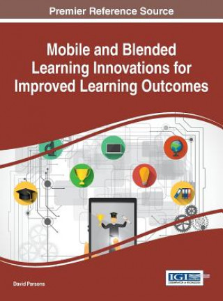 Knjiga Mobile and Blended Learning Innovations for Improved Learning Outcomes David Parsons