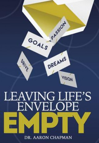 Knjiga Leaving Life's Envelope Empty DR. AARON L CHAPMAN