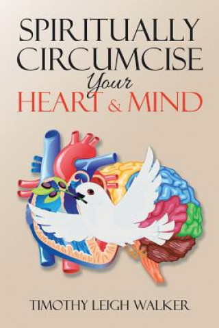 Livre Spiritually Circumcise Your Heart & Mind TIMOTHY WALKER