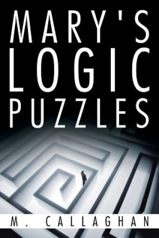Könyv Mary's Logic Puzzles M. CALLAGHAN
