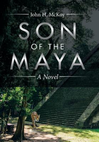 Könyv Son of the Maya JOHN H. MCKOY