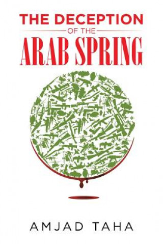 Книга Deception of the Arab Spring Amjad Taha
