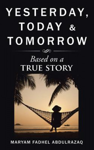 Könyv Yesterday, Today & Tomorrow MARYAM F ABDULRAZAQ