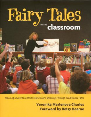 Könyv Fairy Tales in the Classroom Veronika Martenova Charles