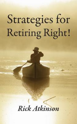 Книга Strategies for Retiring Right! Rick Atkinson