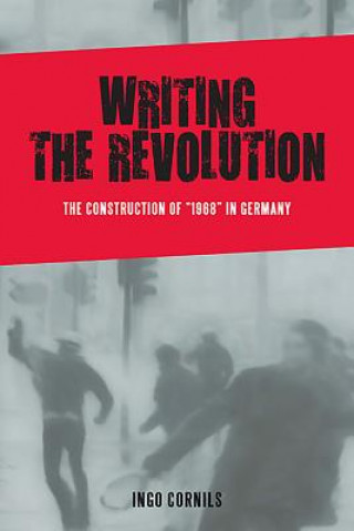 Kniha Writing the Revolution Ingo Cornils