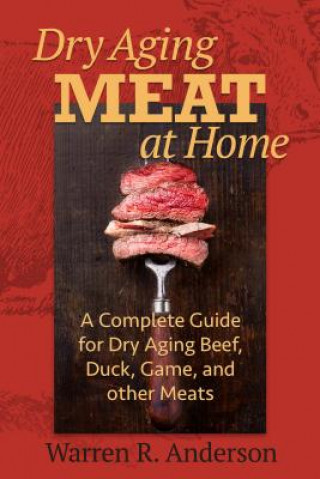 Book Dry Aging Meat at Home Warren R Anderson