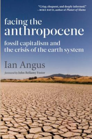 Książka Facing the Anthropocene Ian Angus