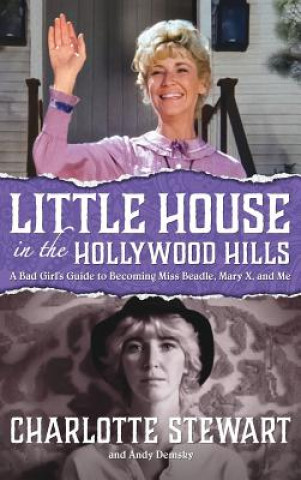 Книга Little House in the Hollywood Hills CHARLOTTE STEWART